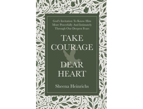 Livro Take Courage, Dear Heart de Sheena Heinrichs (Inglês)