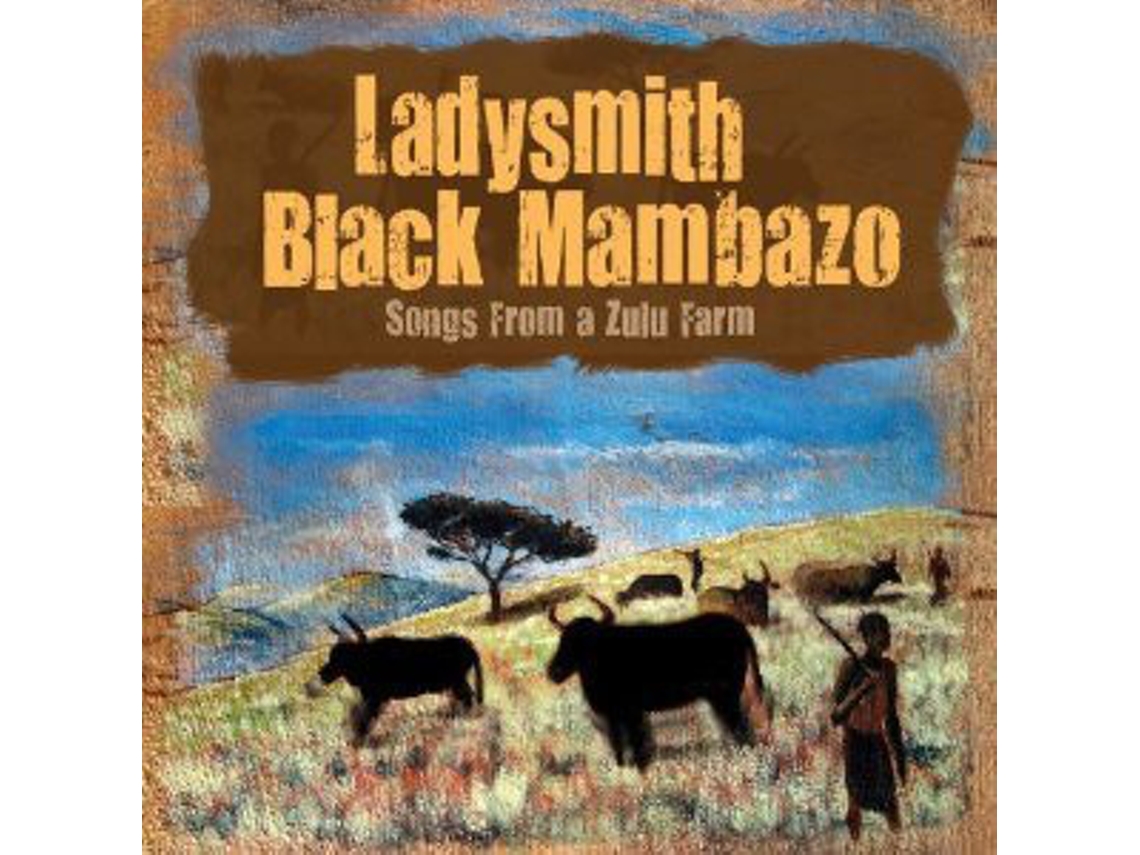 CD Ladysmith Black Mambazo - Songs From A Zulu Farm