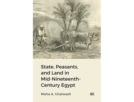 Livro State, Peasants, and Land in MidNineteenthCentury Egypt de Dr Maha Ghalwash (Inglês - Capa Dura)