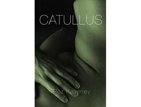 Livro Catullus de Roz Kaveney Gaius Valerius Catullus (Inglês)