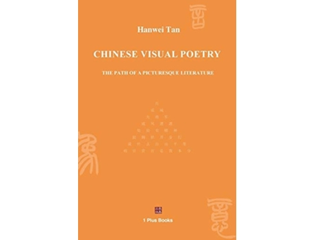 Livro Chinese Visual Poetry The Path Of A Picturesque Literature De Tan Hanwei (inglês - Capa Dura)