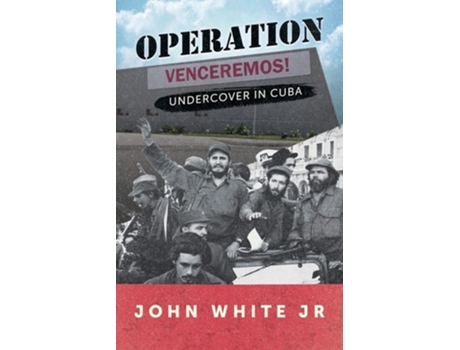 Livro Operation Venceremos Undercover In Cuba De John White Jr (inglês)