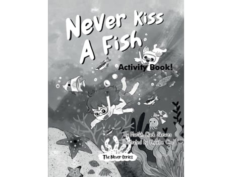 Livro Never Kiss A Fish Activity Book The Never Series De Skewes, Mariah Clark Et Al. (inglês)