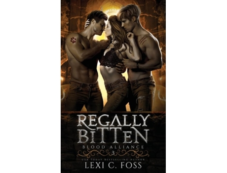 Livro Regally Bitten De Lexi C Foss (inglês - Capa Dura)
