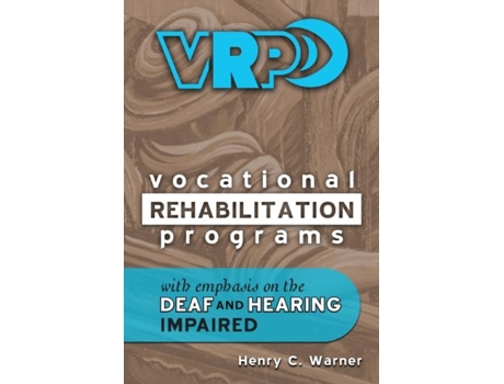Livro Vocational Rehabilitation Programs With Emphasis On The Deaf And Hearing Impaired De Warner, Henry Et Al. (inglês)