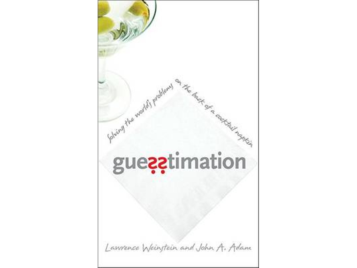 Livro Guesstimation de Lawrence Weinstein e John A Adam (Inglês)