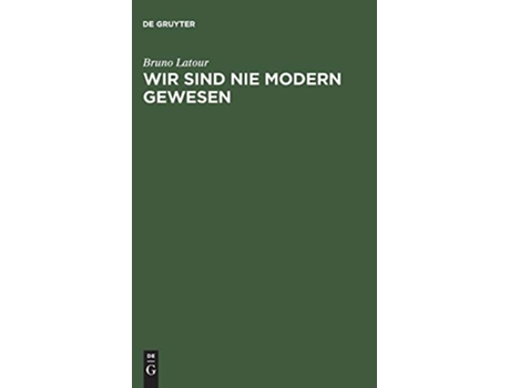 Livro Wir Sind Nie Modern Gewesen Versuch Einer Symmetrischen Anthropologie German Edition de Bruno LaTour (Alemão)