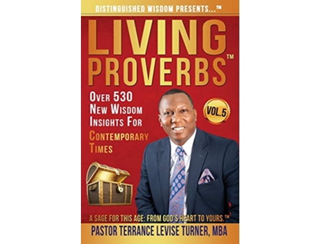 Livro Distinguished Wisdom Presents Living ProverbsVol5 Over 530 New Wisdom Insights For Contemporary Times Vol5 de Terrance Levise Turner (Inglês)