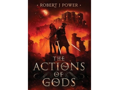 Livro The Actions of Gods de Robert J Power (Inglês - Capa Dura)