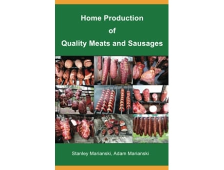 Livro Home Production of Quality Meats and Sausages de Stanley Marianski e Adam Marianski (Inglês)