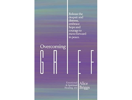 Livro Overcoming Grief De Alice Briggs (inglês)