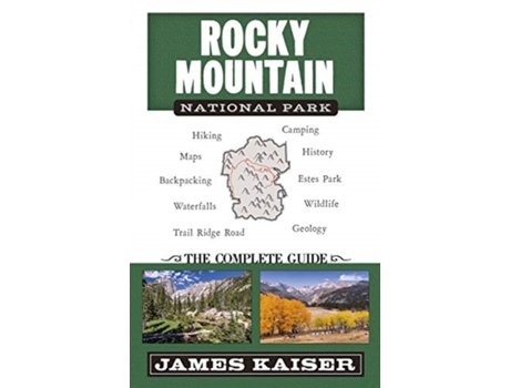 Livro rocky mountain national park: the complete guide de james kaiser (inglês)