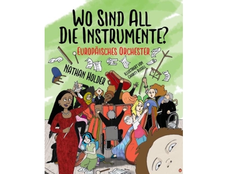 Livro Wo Sind All Die Instrumente? Europäisches Orchester De Nathan Holder (inglês)