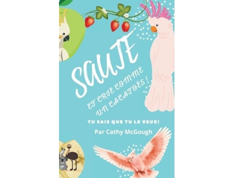 Livro SAUTE ET CRIE COMME UN CACATOÈS ! de Cathy McGough (Francês)