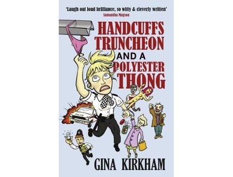 Livro handcuffs, truncheon and a polyester thong de gina kirkham (inglês)
