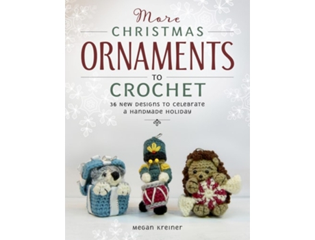 Livro More Christmas Ornaments to Crochet de Megan Kreiner (Inglês)