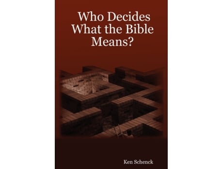 Livro Who Decides What the Bible Means? Ken Schenck (Inglês)