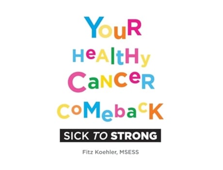 Livro Your Healthy Cancer Comeback Sick to Strong de Fitz Koehler (Inglês)