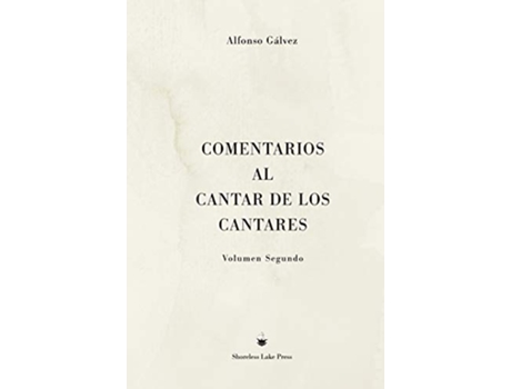Livro Comentarios al Cantar de los Cantares Volumen Segundo Spanish Edition de Alfonso Gálvez (Espanhol)