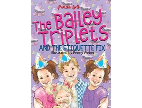 Livro The Bailey Triplets and The Etiquette Fix de Pamela Bell (Inglês)