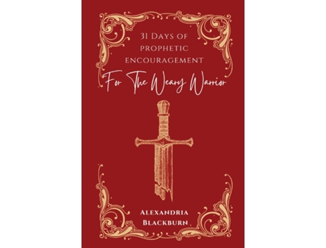 Livro 31 Days of Prophetic Encouragement for the Weary Warrior de Alex Blackburn (Inglês)