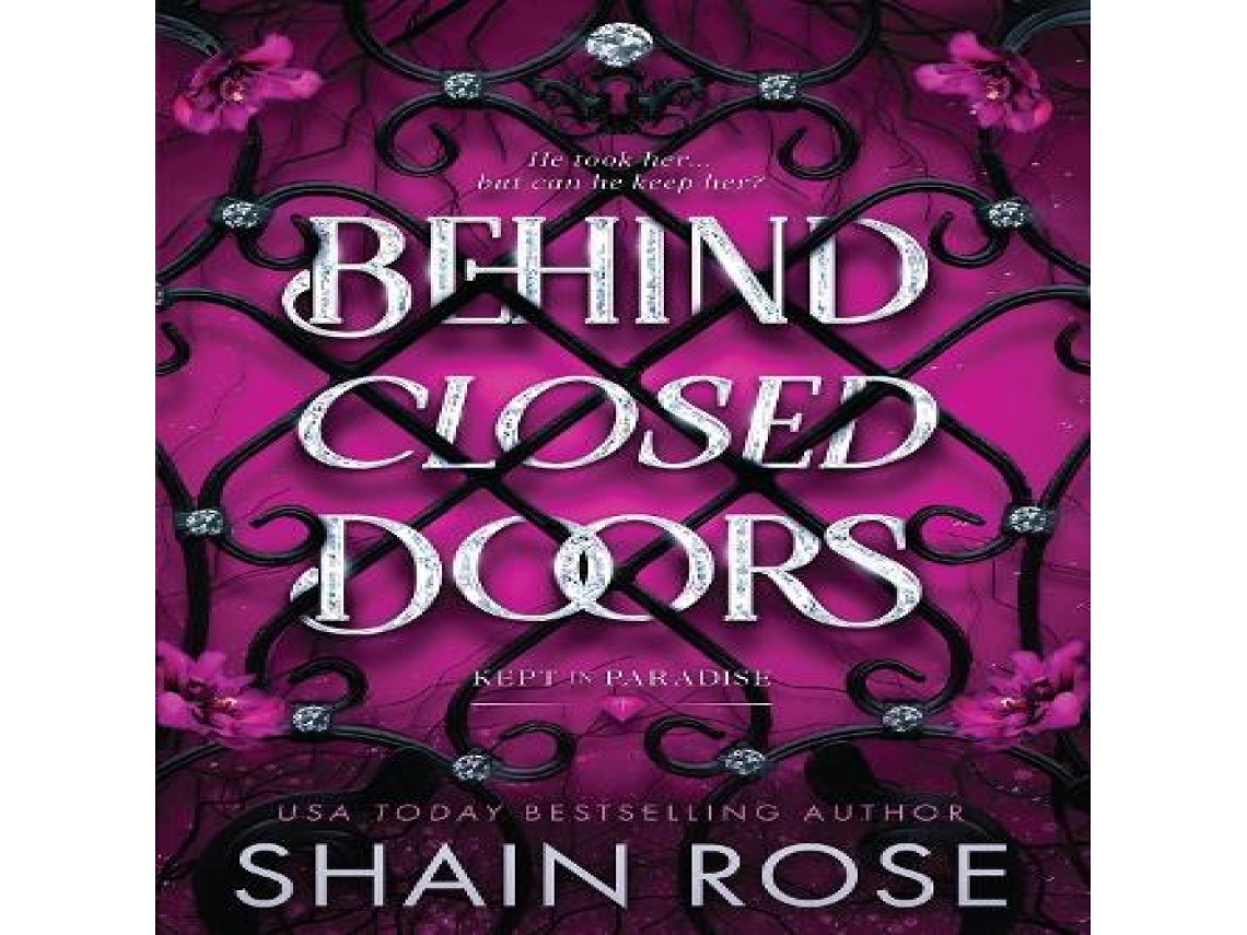 Livro Behind Closed Doors A totally addictive unputdownable billionaire dark romance de Shain Rose (Inglês)