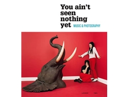 Livro You Aint Seen Nothing Yet Music and Photography de Rein Deslé (Inglês)