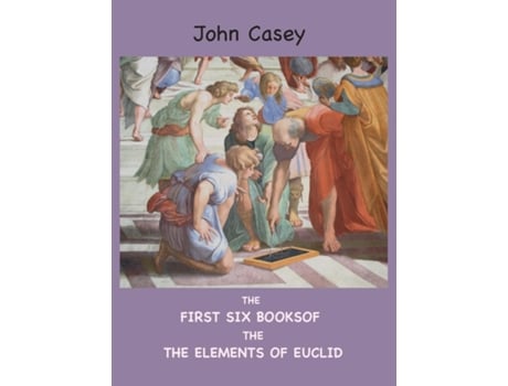 Livro THE FIRST SIX BOOKS OF THE ELEMENTS OF EUCLID de Euclid (Inglês)