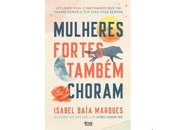 Livro Mulheres Fortes Também Choram de Isabel Baía Marques (Português)