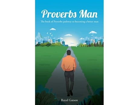 Livro Proverbs Man The book of Proverbs pathway to becoming a better man de Royal Gatson (Inglês)