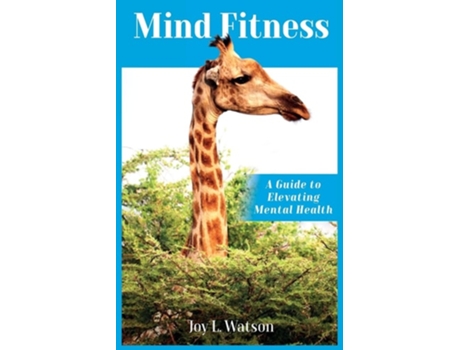 Livro Mind Fitness A Guide to Elevating Mental Health de Joy L Watson (Inglês)