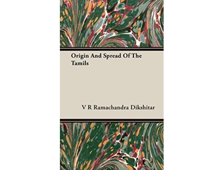 Livro Origin And Spread Of The Tamils de V R Ramachandra Dikshitar (Inglês)