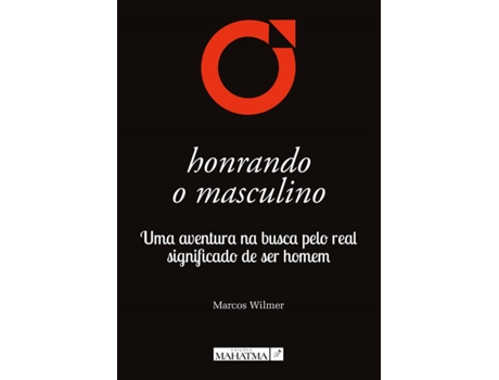 Livro Honrando O Masculino de Marcos Wilmer (Idioma: Português - 2018)