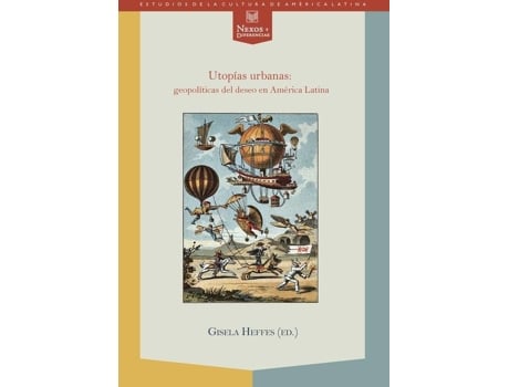 Livro Utopias Urbanas:Geopoliticas Deseo America Latina de Gisela Heffes