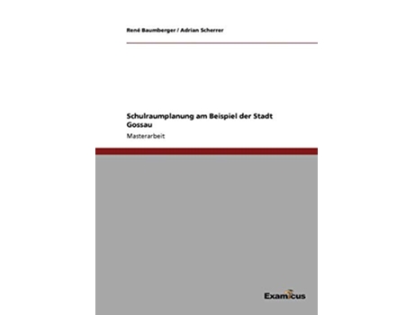 Livro Schulraumplanung am Beispiel der Stadt Gossau German Edition de René Baumberger e Adrian Scherrer (Alemão)
