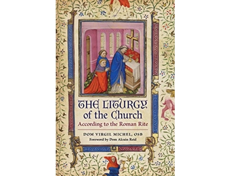 Livro The Liturgy of the Church According to the Roman Rite de Virgil Michel (Inglês)