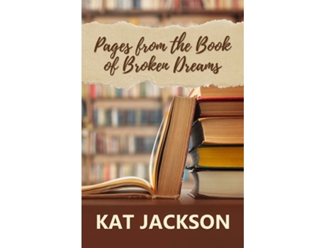 Livro Pages from the Book of Broken Dreams de Kat Jackson (Inglês)