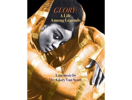Livro Glory A Life Among Legends De Glory Van Scott (inglês)