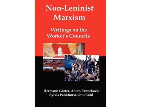 Livro Non-Leninist Marxism: Writings on the Worker's Councils de Hermann Gorter ( Inglês )