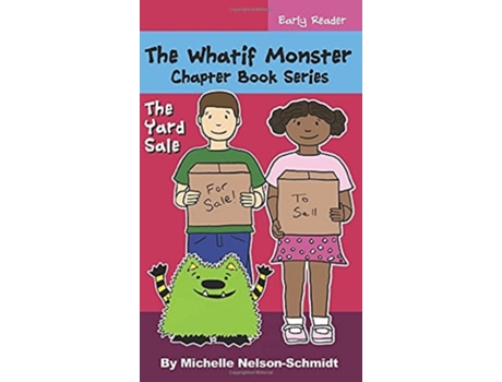 Livro The Whatif Monster Chapter Book Series The Yard Sale De Michelle Nelson-schmidt (inglês - Capa Dura)