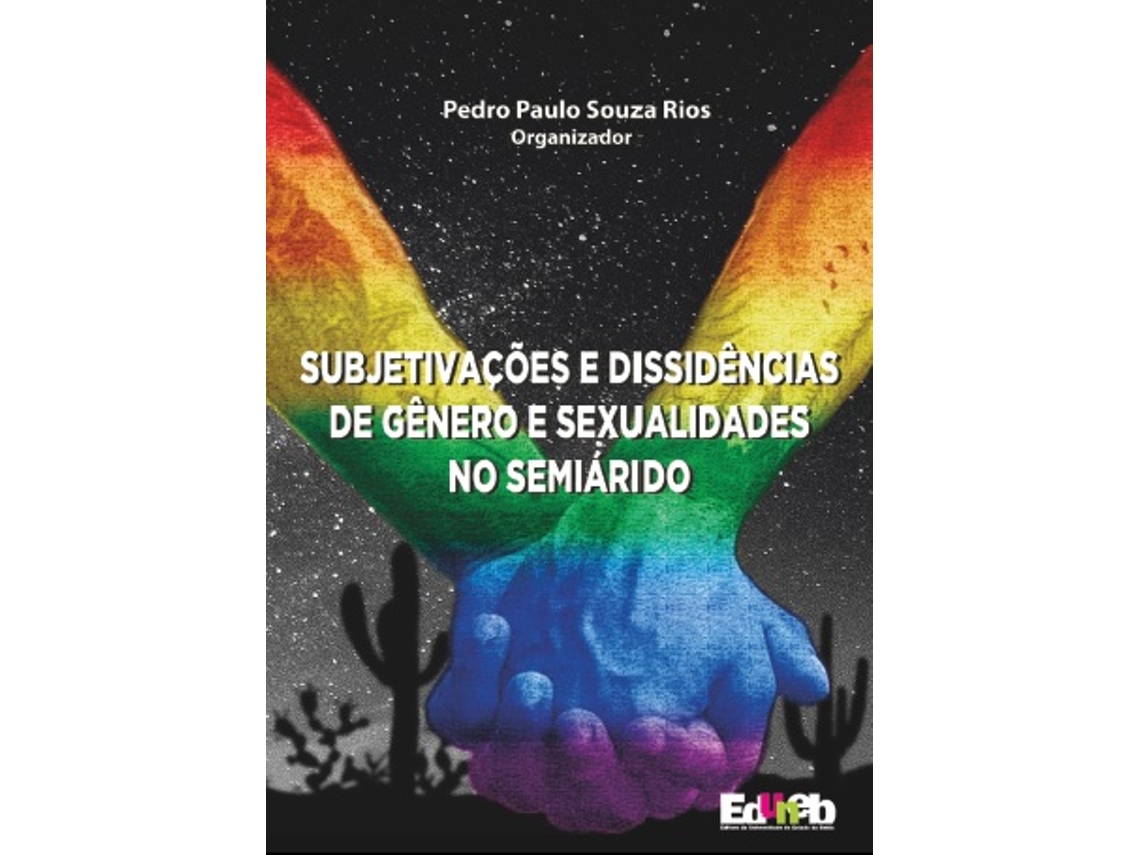 Livro Subjetivações E Dissidências De Gênero E Sexualidades No Semiárido De Pedro Paulo Souza Rios (português Do Brasil)