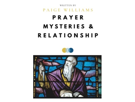 Livro Prayer Mysteries and Relationship de Paige Williams (Inglês)