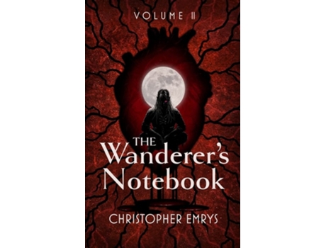 Livro The Wanderers Notebook Volume Ii De Christopher Emrys (inglês)