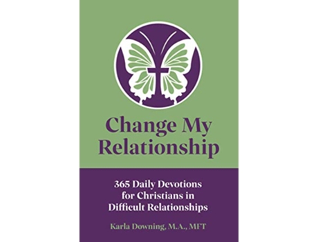 Livro Change My Relationship 365 Daily Devotions for Christians in Difficult Relationships de MFT Karla Downing MA (Inglês)