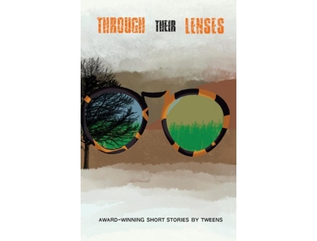 Livro Through Their Lenses Award-winning Short Stories By Tweens De Raphael Courouble (inglês)