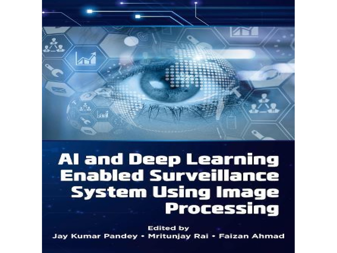 Livro AI and Deep Learning Enabled Surveillance System Using Image Processing de Emerald Publishing Ltd (Inglês)