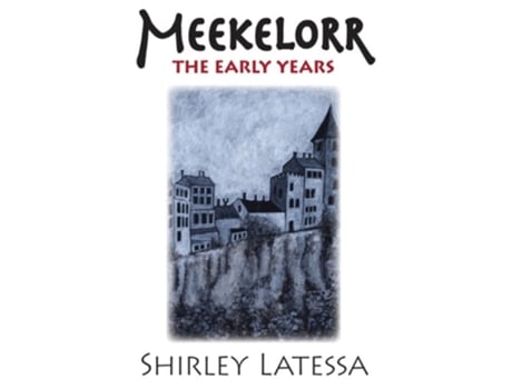 Livro Meekelorr The Early Years de Shirley Latessa (Inglês)