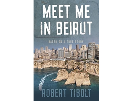 Livro Meet Me In Beirut de Robert Tibolt (Inglês)