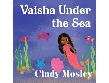 Livro Vaisha Under The Sea De Cindy Mosley (inglês)