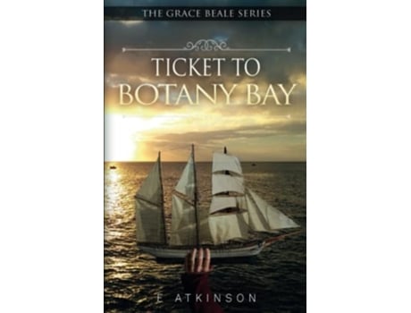Livro Ticket To Botany Bay De Ellie Atkinson E E Atkinson (inglês)